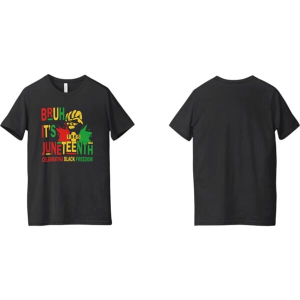 Premium Juneteenth Bruh T-Shirt – Celebrate Freedom in Style | Unisex Fit - Image 4