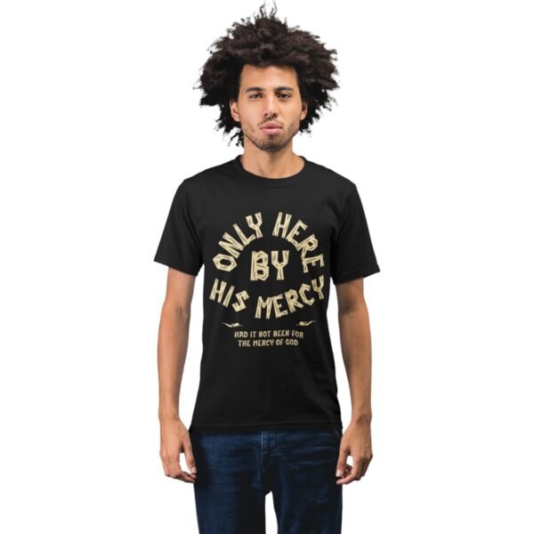 Premium Unisex Here By His Mercy Religious T-Shirt - Image 2
