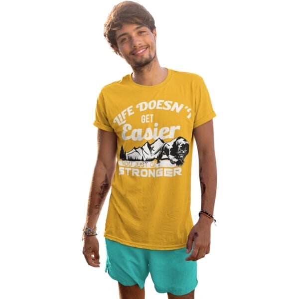 "Life Doesn't Get Easier, You Just Get Stronger" Premium Unisex Tee - Image 6