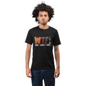 WTF Wine Turkey Family Thanksgiving Shirt